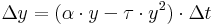  \Delta y = (\alpha\cdot y- \tau\cdot y^2)\cdot \Delta t